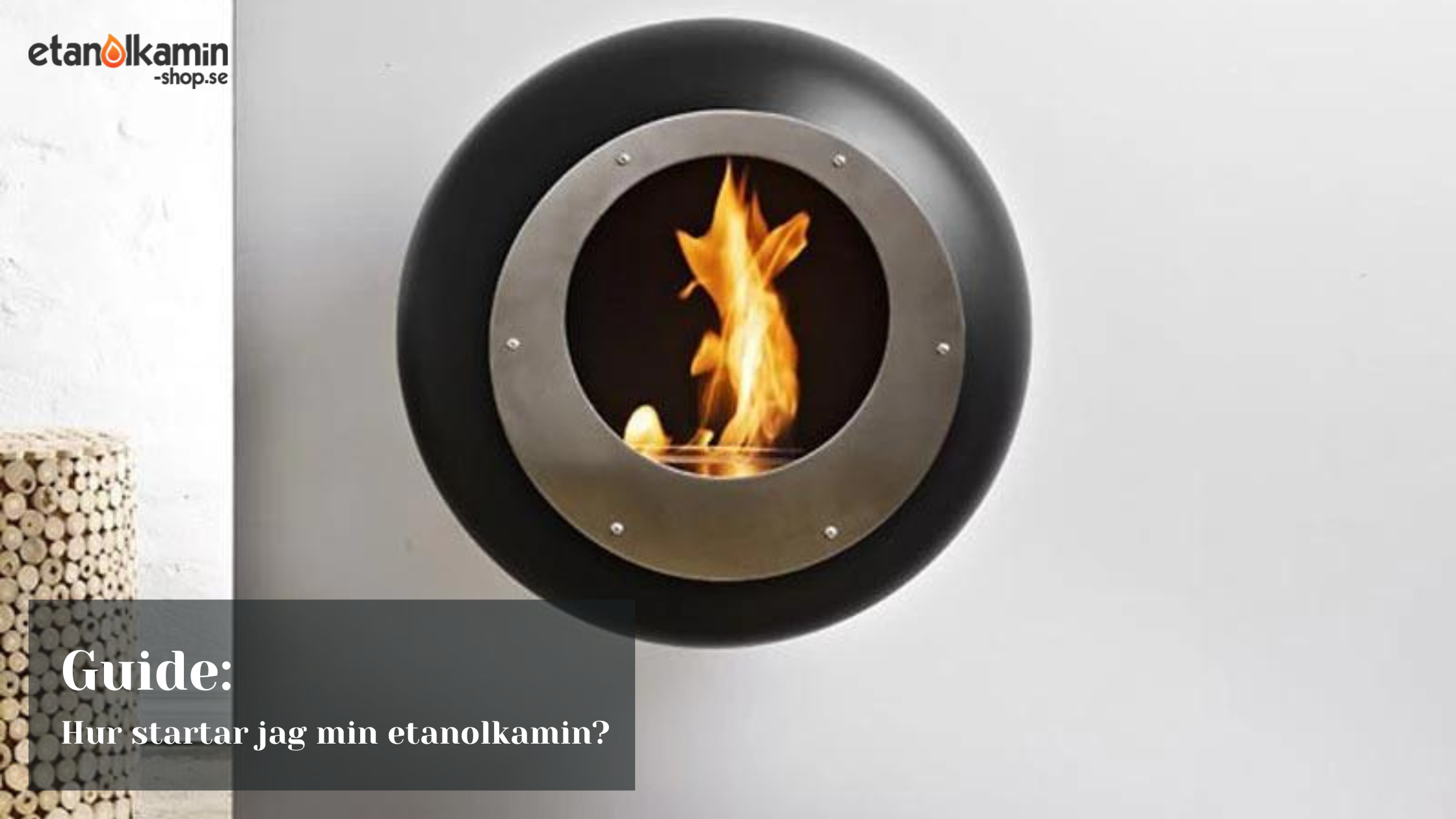 guide hur startar jag min etanolkamin