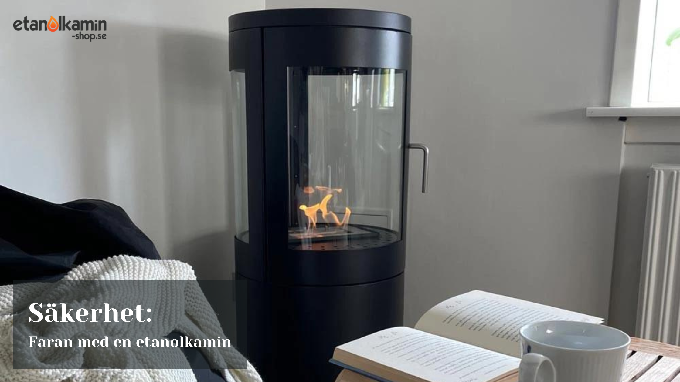 säkerhet faran med en etanolkamin