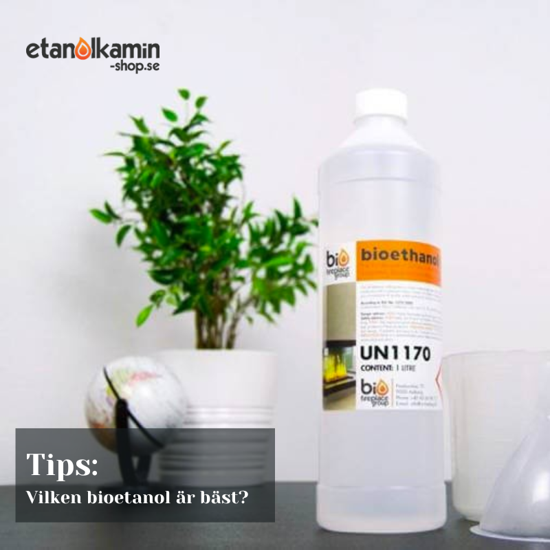 Tips: vilken bioetanol är bäst?